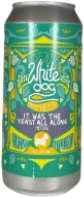 White Dog It Was the Yeast All Along