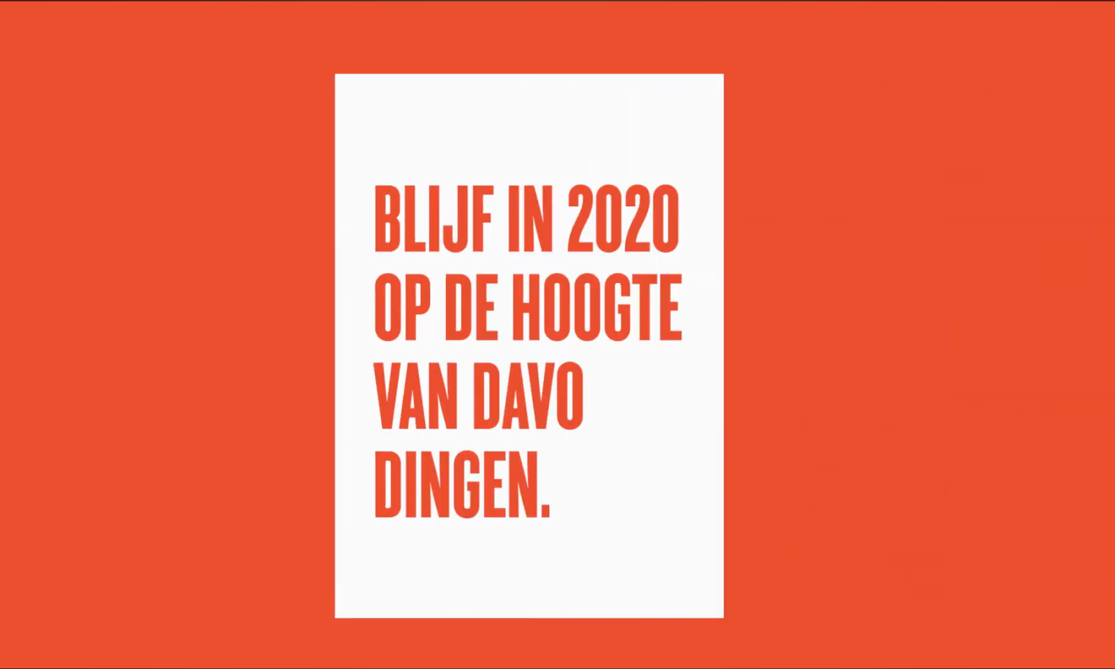 Witte tekst op een oranje achtergrond met de boodschap: Blijf in 2020 op de hoogte van Davo dingen.
